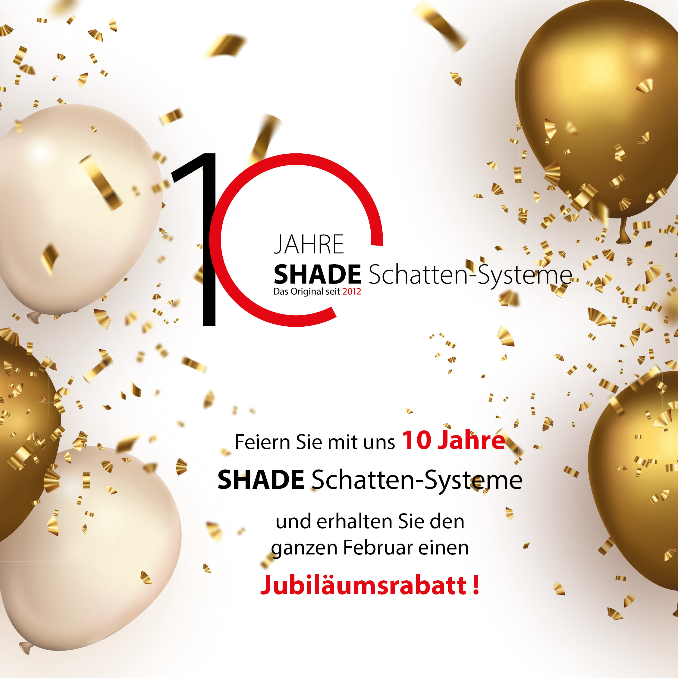 Feiern Sie mit uns 10 Jahre SHADE Schatten-Systeme - Feiern Sie mit uns 10 Jahre SHADE Schatten-Systeme